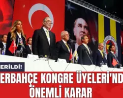Fenerbahçe yönetim kurulu kongre kararları